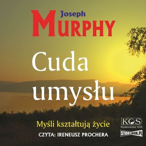 Cuda umysłu. Myśli kształtują życie – okładka audiobooka, autor Joseph Murphy