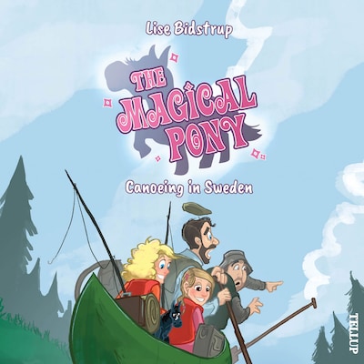 The Magical Pony #7: Canoeing in Sweden