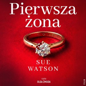 Pierwsza żona – okładka audiobooka, autor Sue Watson, Wydawnictwo Filia