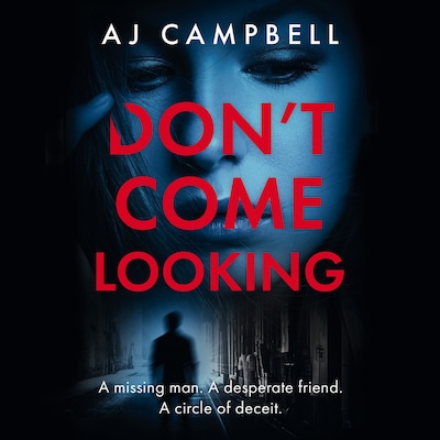 Don't Come Looking – omslag til lydbogen af A J Campbell
