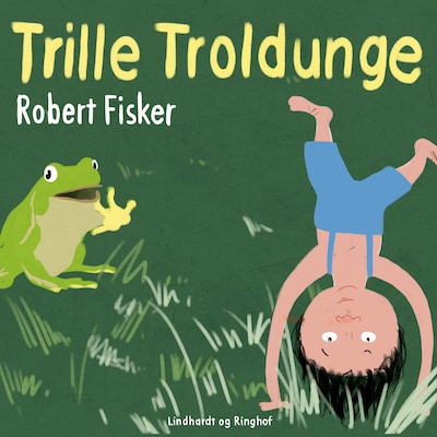 Trille Troldunge – omslag til lydbogen af Robert Fisker