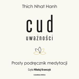 Cud uważności – okładka audiobooka, autor Thich Nhat Hanh