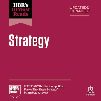 HBR's 10 Must Reads on Strategy, Updated and Expanded (featuring "The Five Competitive Forces That Shape Strategy" by Michael E. Porter) – omslag til lydbogen af HARVARD BUSINESS REVIEW