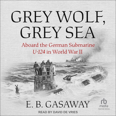 Grey Wolf, Grey Sea – omslag til lydbogen af E.B. Gasaway