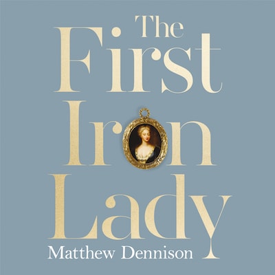 The First Iron Lady – omslag til lydbogen af Matthew Dennison