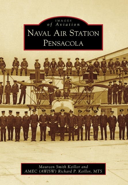 Naval Air Station Pensacola – omslag til lydbogen af Maureen Smith Keillor, Amec Aw Sw Richard P Keillor Mts