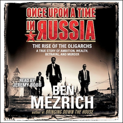 Once Upon a Time in Russia – omslag til lydbogen af Ben Mezrich