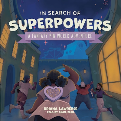 In Search of Superpowers: A Fantasy Pin World Adventure – omslag til lydbogen af Briana Lawrence