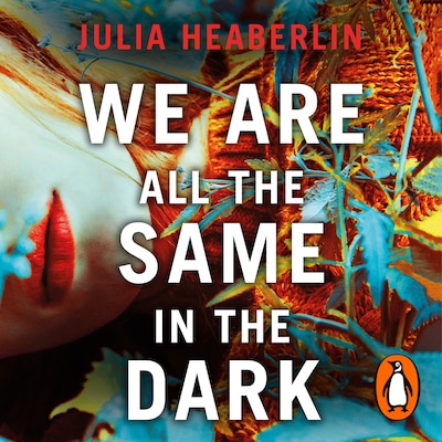 We Are All the Same in the Dark – omslag til lydbogen af Julia Heaberlin