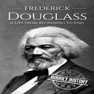 Frederick Douglass: A Life from Beginning to End – omslag till ljudboken av Hourly History
