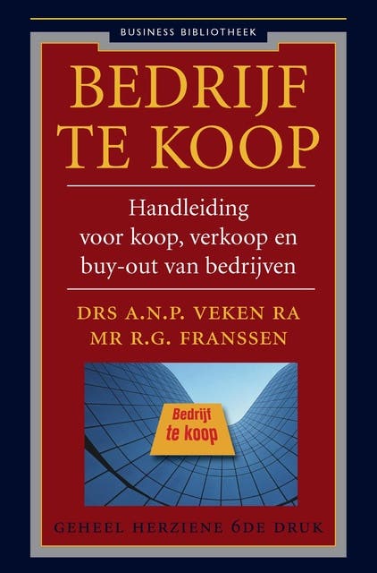 Bedrijf te koop: handboek voor koop, verkoop en buy-out van bedrijven