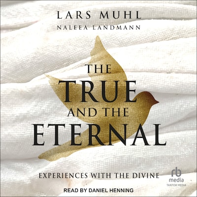 The True and the Eternal – omslag til lydbogen af Lars Muhl, Naleea Landmann
