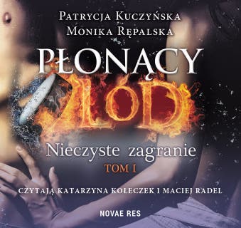 Płonący lód. Nieczyste zagranie – okładka audiobooka, autor Patrycja Kuczyńska, Monika Rępalska