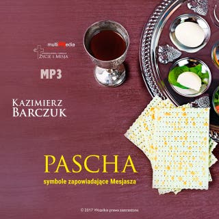 Pascha - symbole zapowiadające Mesjasza – okładka audiobooka, autor Kazimierz Barczuk