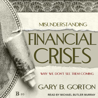Misunderstanding Financial Crises – omslag til lydbogen af Gary B. Gorton