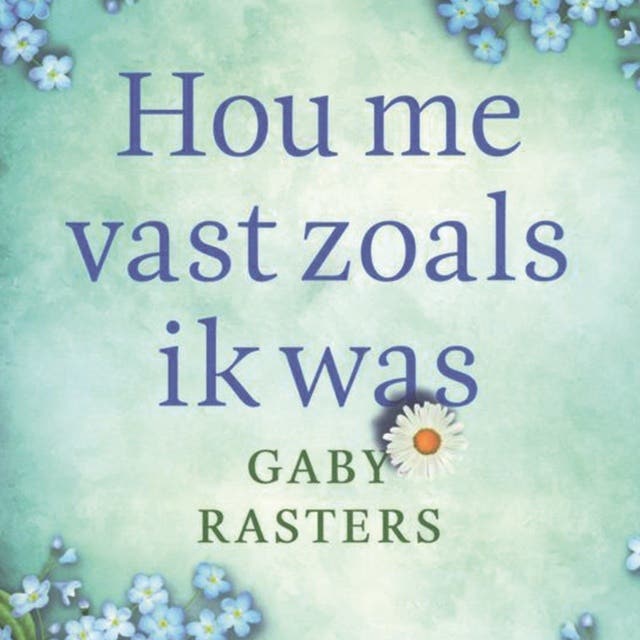 Hou me vast zoals ik was
