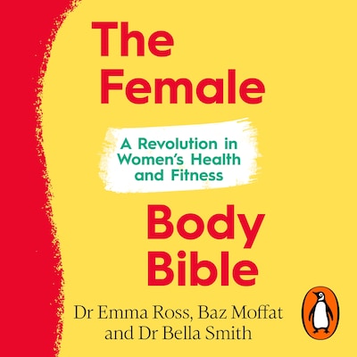 The Female Body Bible – omslag til lydbogen af Emma Ross, Baz Moffat, Bella Smith