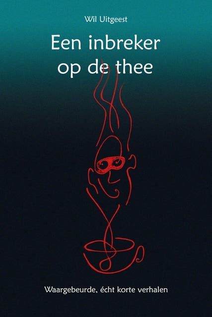 Een inbreker op de thee: Waargebeurde, écht korte verhalen – omslag van het luisterboek van Wil Uitgeest