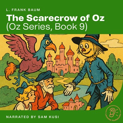 The Scarecrow of Oz (Oz Series, Book 9) – omslag til lydbogen af L. Frank Baum