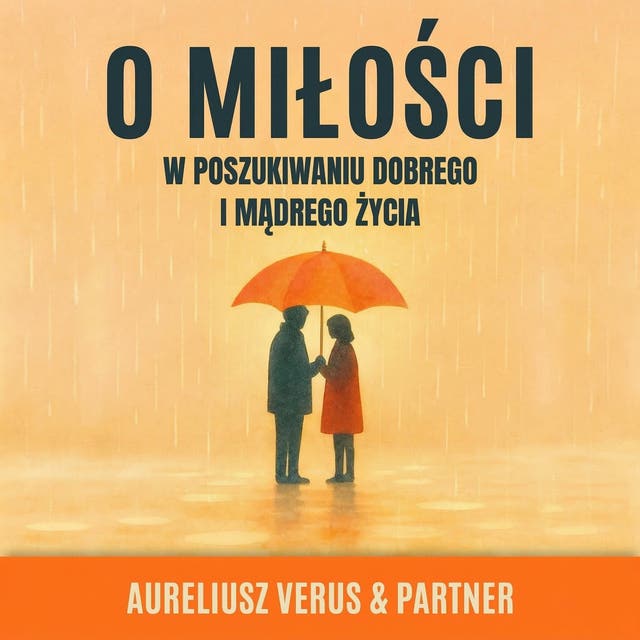O miłości: W poszukiwaniu dobrego i mądrego życia