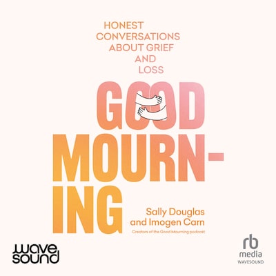 Good Mourning – omslag til lydbogen af Sally Douglas, Imogen Carn