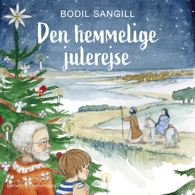 DEN HEMMELIGE JULEREJSE – omslag til lydbogen af Bodil Sangill