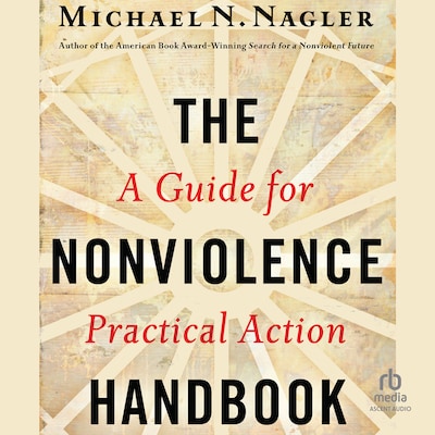 The Nonviolence Handbook – omslag til lydbogen af Michael N Nagler