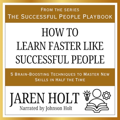 How to Learn Faster Like Successful People