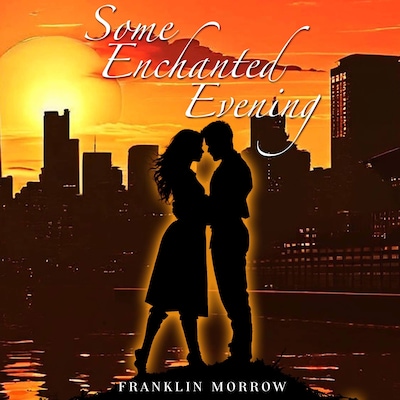 Some Enchanted Evening