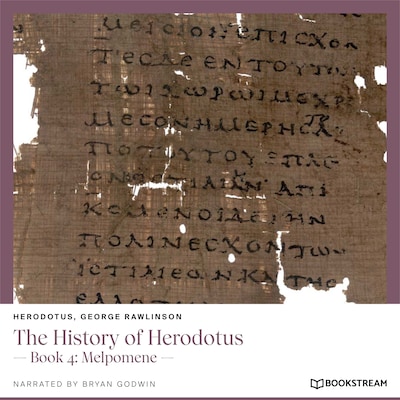 The History of Herodotus - Book 4: Melpomene