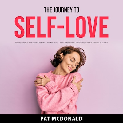 The Journey to Self-Love