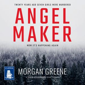 Angel Maker: An Unputdownable Scandinavian Crime Thriller With A Chilling Twist – okładka audiobooka, autor Morgan Greene