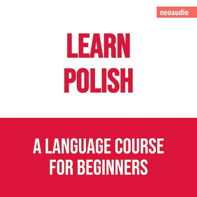 Language Courses for Beginners, Learn Polish (Unabridged) – omslag til lydbogen af NeoAudio