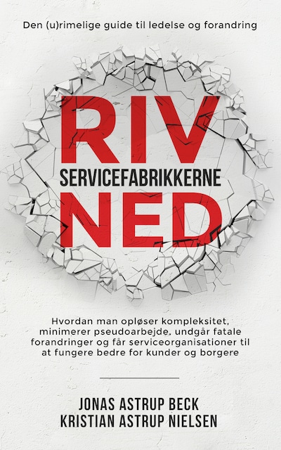 Riv servicefabrikkerne ned – omslag til lydbogen af Jonas Astrup Beck, Kristian Astrup Nielsen