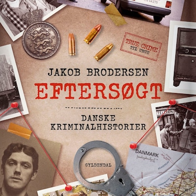 Eftersøgt - Danske kriminalhistorier – omslag til lydbogen af Jakob Brodersen