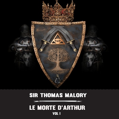 Le Morte D'Arthur - Vol. 1 – omslag til lydbogen af Sir Thomas Malory