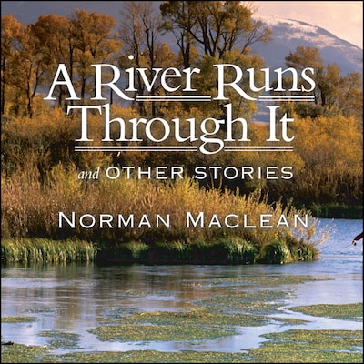 A River Runs Through It and Other Stories – omslag til lydbogen af Norman Maclean