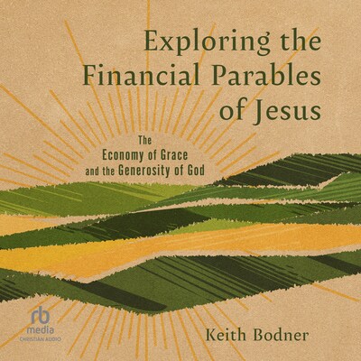 Exploring the Financial Parables of Jesus – omslag til lydbogen af Keith Bodner