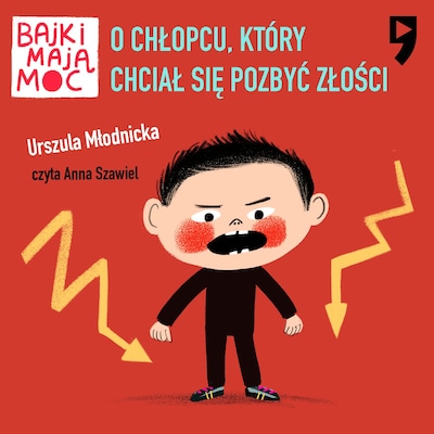 O chłopcu, który chciał się pozbyć złości. Bajki mają moc – okładka audiobooka, autor Urszula Młodnicka