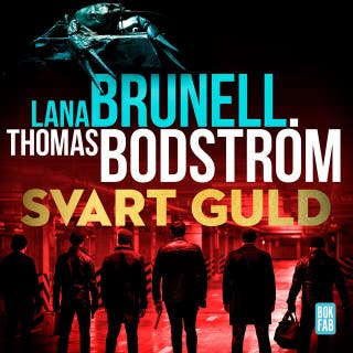 Svart guld – omslag till ljudboken av Lana Brunell,Thomas Bodström