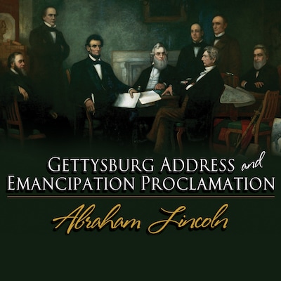 The Gettysburg Address & The Emancipation Proclamation – omslag til lydbogen af Abraham Lincoln