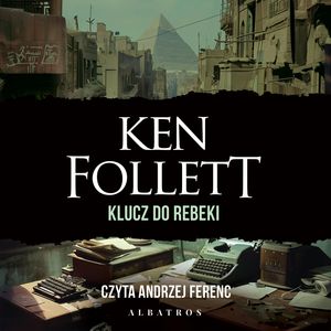 Klucz do Rebeki – okładka audiobooka, autor Ken Follett