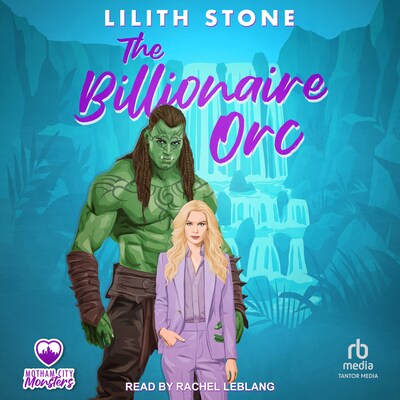 The Billionaire Orc – omslag til lydbogen af Lilith Stone