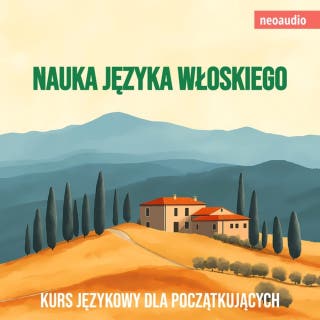 Kursy językowe dla początkujących, Nauka języka włoskiego (Nieokrojony) – okładka audiobooka, autor NeoAudio