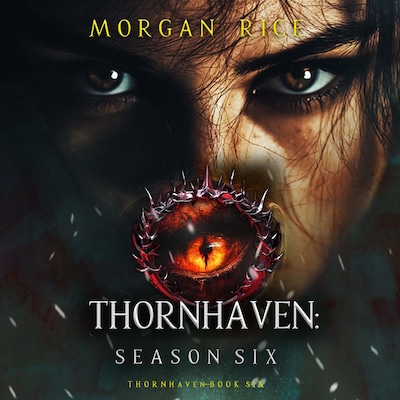 Thornhaven: Season Six (Book Six of the Thornhaven Series) – omslag til lydbogen af Morgan Rice