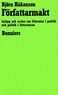Författarmakt : Inlägg och essäer om litteratur i politik och politik i litteraturen – omslag till ljudboken av Björn Håkanson