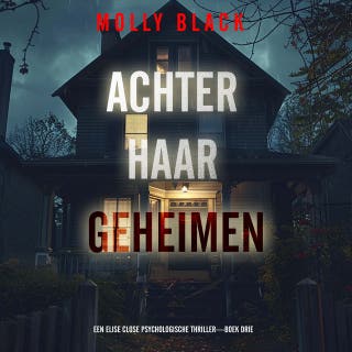 Achter Haar Geheimen (Een Elise Close Psychologische Thriller—Boek Drie) – omslag van het luisterboek van Molly Black