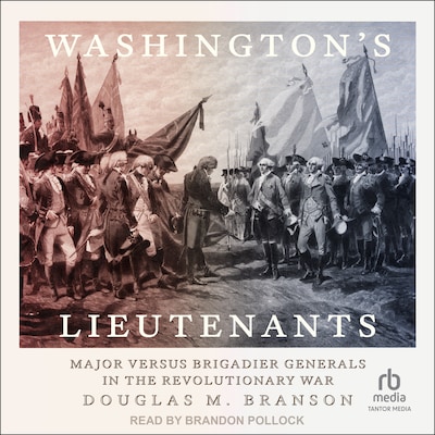 Washington's Lieutenants – omslag til lydbogen af Douglas M. Branson