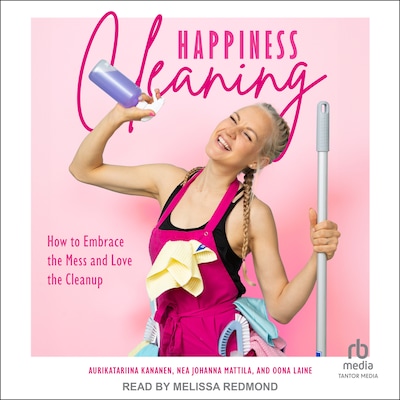 Happiness Cleaning – omslag til lydbogen af Aurikatariina Kananen, Oona Laine