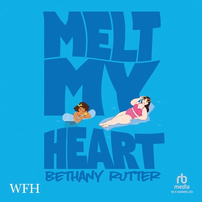 Melt My Heart – omslag til lydbogen af Bethany Rutter